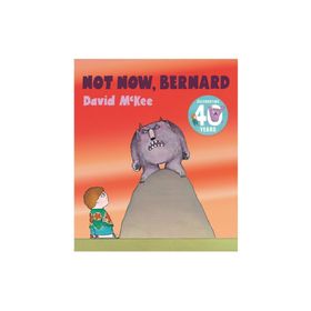 Not Now Bernand - Andersen Press