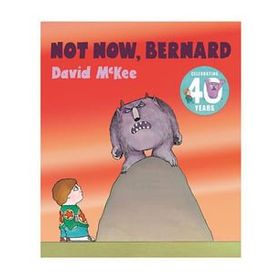 Not Now Bernand - Andersen Press
