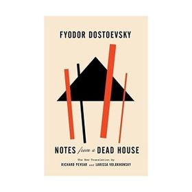 Notes From a Dead House - Fyodor Dostoevsky