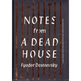 Notes From a Dead House - Fyodor Dostoevsky