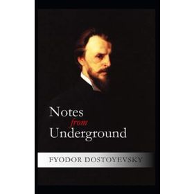 Notes from the Underground - Fyodor Mihayloviç Dostoyevski