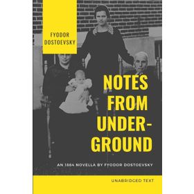 Notes From Underground - Fyodor Mihailoviç Dostoyevski