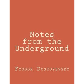 Notes From Underground - Fyodor Mihailoviç Dostoyevski