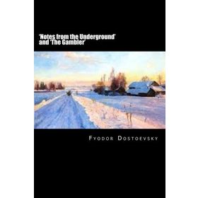 Notes From Underground - Fyodor Mihailoviç Dostoyevski