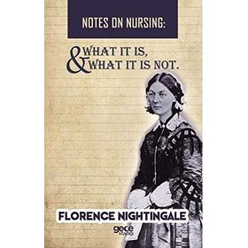 Notes On Nursing - What It Is, And Is Not Florence Nightingale - Kolektif