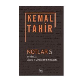 Notlar 5 - 1950 Öncesi Şiirler Ve Ziya İlhan'a Mektuplar - Cengiz Yazoğlu