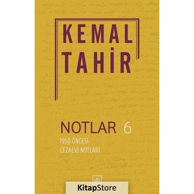 Notlar 6 1950 Öncesi Cezaevi Notları - Kemal Tahir