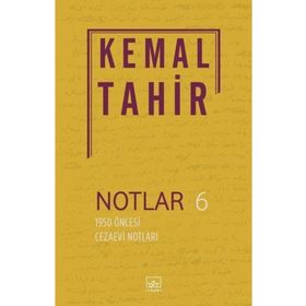 Notlar 6 1950 Öncesi Cezaevi Notları - Kemal Tahir