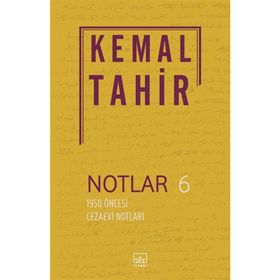 Notlar 6 1950 Öncesi Cezaevi Notları - Kemal Tahir