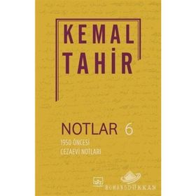 Notlar 6 1950 Öncesi Cezaevi Notları - Kemal Tahir