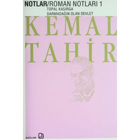 Notlar 7 - Roman Notları 1: Topal Kasırga Darmadağın Olan Devlet - Kemal Tahir