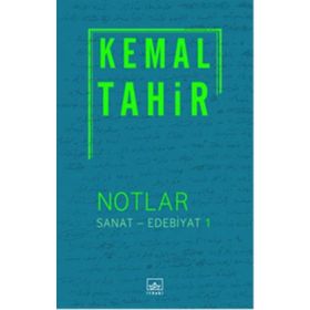 Notlar - Sanat - Edebiyat 1 - Kemal Tahir