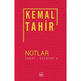 Notlar - Sanat - Edebiyat 4 - Kemal Tahir