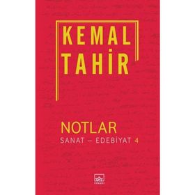 Notlar - Sanat - Edebiyat 4 - Kemal Tahir