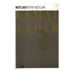 NOTLAR/KITAP NOTLARI - KEMAL TAHIR
