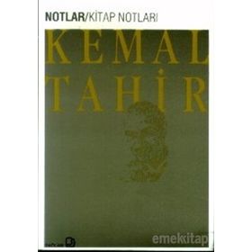 NOTLAR/KITAP NOTLARI - KEMAL TAHIR