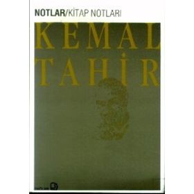 NOTLAR/KITAP NOTLARI - KEMAL TAHIR