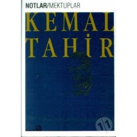 NOTLAR/MEKTUPLAR - KEMAL TAHIR