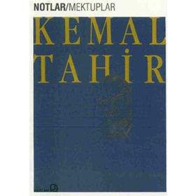 NOTLAR/MEKTUPLAR - KEMAL TAHIR