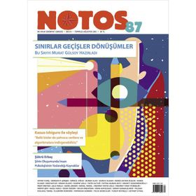 Notos Sayı 87 Sınırlar Geçişler Dönüşümler Temmuz Ağustos - Murat Gülsoy