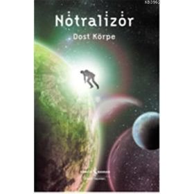 NÖTRALİZÖR - DOST KÖRPE