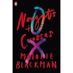 NOUGHTS AND CROSSES - MALORIE BLACKMAN