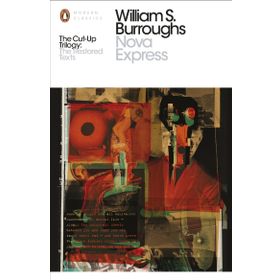 Nova Express: The Restored Text - William S. Burroughs