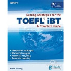 Nova’s Scoring Strategies for the TOEFL iBT +CD A Complete Guide - Bruce Stirling