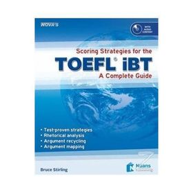 Nova’s Scoring Strategies for the TOEFL iBT +CD A Complete Guide - Bruce Stirling