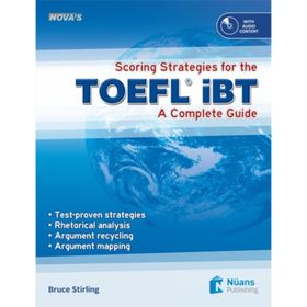 Nova’s Scoring Strategies for the TOEFL iBT +CD A Complete Guide - Bruce Stirling