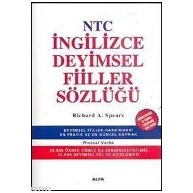 NTC İNGİLİZCE DEYIMSEL FIILLER SÖZLÜĞÜ - RICHARD A. SPEARS