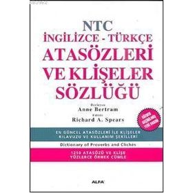 NTC İNGİLİZCE-TÜRKÇE ATASÖZLERİ VE KLİŞELER SÖZLÜĞÜ - ANNE BERTRAM