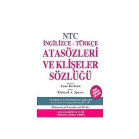 NTC İNGİLİZCE-TÜRKÇE ATASÖZLERİ VE KLİŞELER SÖZLÜĞÜ - ANNE BERTRAM