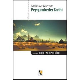 Nübüvvet Kervanı Peygamberler Tarihi - Abdullah Yusufoğlu