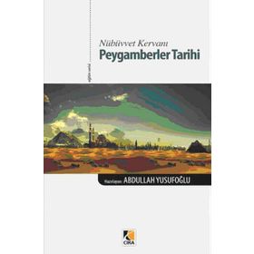 Nübüvvet Kervanı Peygamberler Tarihi - Abdullah Yusufoğlu