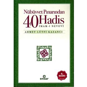 NÜBÜVVET PINARINDAN KIRK HADIS - AHMET LÜTFÜ KAZANCI
