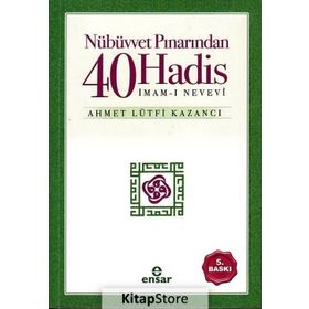 NÜBÜVVET PINARINDAN KIRK HADIS - AHMET LÜTFÜ KAZANCI