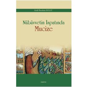 Nübüvvetin İspatında Mucize - Halil İbrahim Bulut