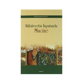 Nübüvvetin İspatında Mucize - Halil İbrahim Bulut