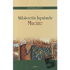 Nübüvvetin İspatında Mucize - Halil İbrahim Bulut