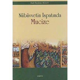 Nübüvvetin İspatında Mucize - Halil İbrahim Bulut
