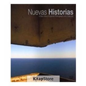 Nuevas Historias: A New View of Spanish Photography and Video Art - Timothy Persons