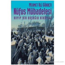 NÜFUS MÜBADELESİ KAYIP BIR KUŞAĞIN HIKÂYESI - MEHMET ALI GÖKAÇTI