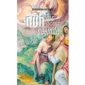 Nuh Bir Gemi Peşinde - Zekeriya Ekinci