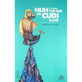 Nuh Peygamber Tufanı ve Cudi Dağı - Abdullah Yaşın