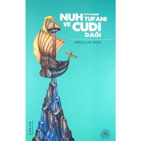 Nuh Peygamber Tufanı ve Cudi Dağı - Abdullah Yaşın