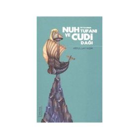 Nuh Peygamber Tufanı ve Cudi Dağı - Abdullah Yaşın
