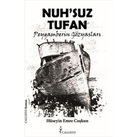 NUHSUZ TUFAN PEYGAMBERIN GÖZYAŞLARI - HÜSEYİN EMRE COŞKUN