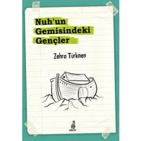 Nuhun Gemisindeki Gençler - Zehra Türkmen