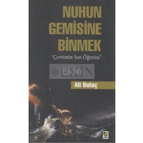 Nuhun Gemisine Binmek - Ali Bulaç